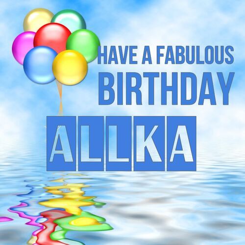 Открытка Allka Have a fabulous birthday