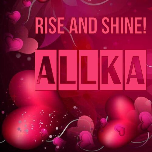 Открытка Allka Rise and shine!