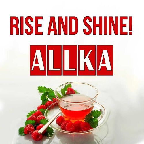 Открытка Allka Rise and shine!