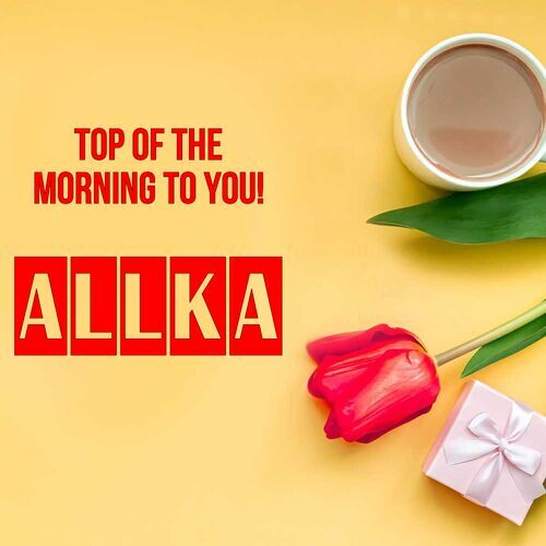 Открытка Allka Top of the morning to you!