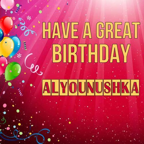 Открытка Alyounushka Have a great birthday