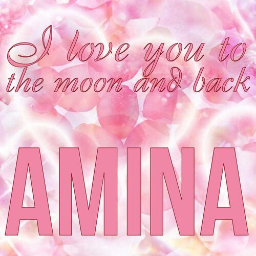 Открытка Amina I love you to the moon and back