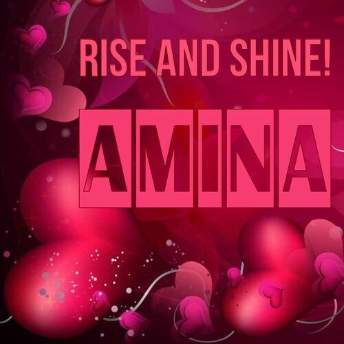 Открытка Amina Rise and shine!