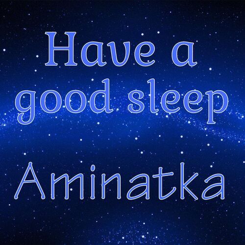 Открытка Aminatka Have a good sleep