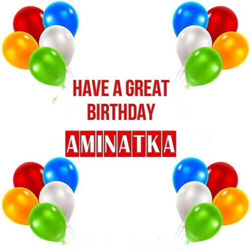 Открытка Aminatka Have a great birthday