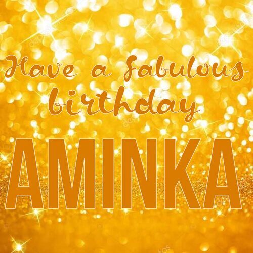 Открытка Aminka Have a fabulous birthday