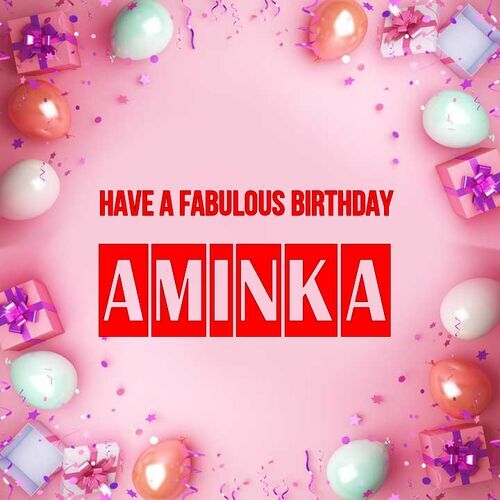 Открытка Aminka Have a fabulous birthday