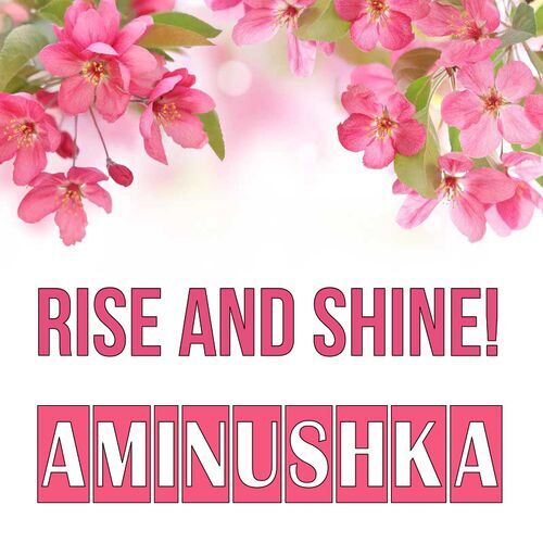 Открытка Aminushka Rise and shine!