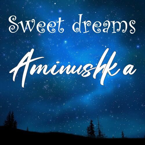 Открытка Aminushka Sweet dreams