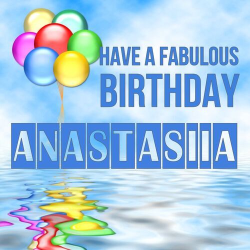 Открытка Anastasiia Have a fabulous birthday