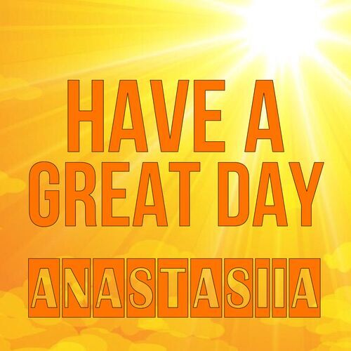 Открытка Anastasiia Have a great day