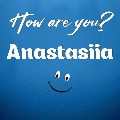 Открытка Anastasiia How are you?