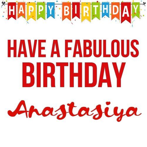 Открытка Anastasiya Have a fabulous birthday