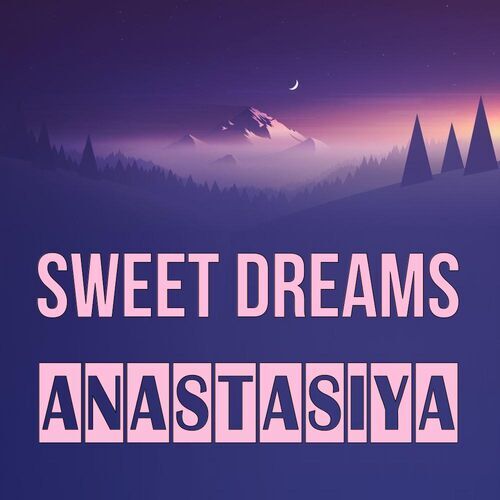 Открытка Anastasiya Sweet dreams