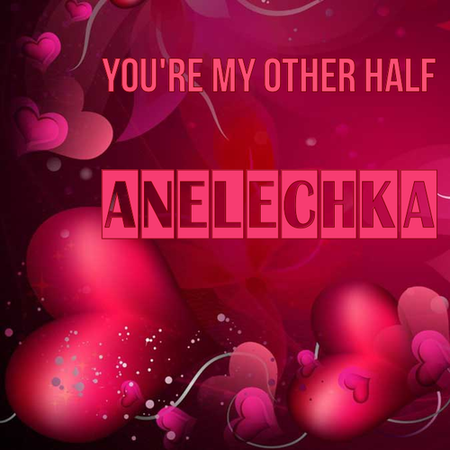 Открытка Anelechka You