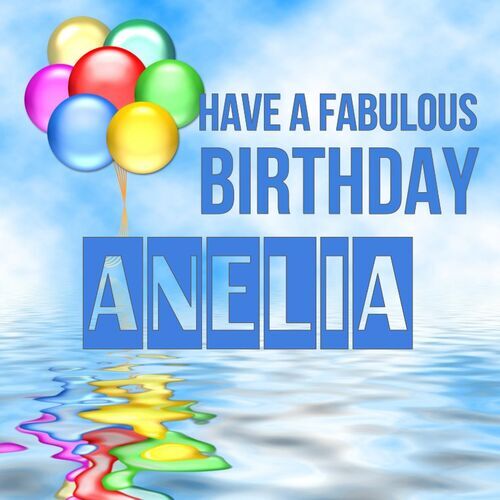 Открытка Anelia Have a fabulous birthday