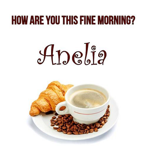 Открытка Anelia How are you this fine morning?