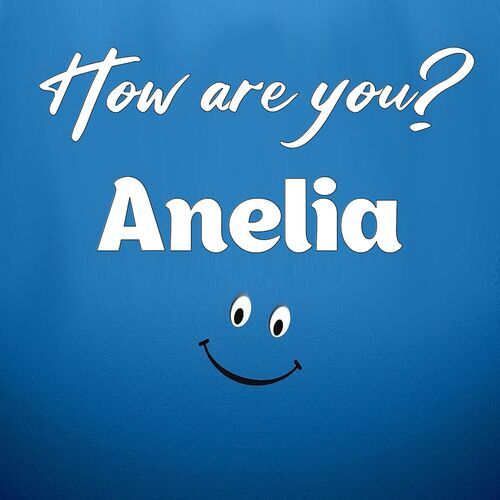 Открытка Anelia How are you?