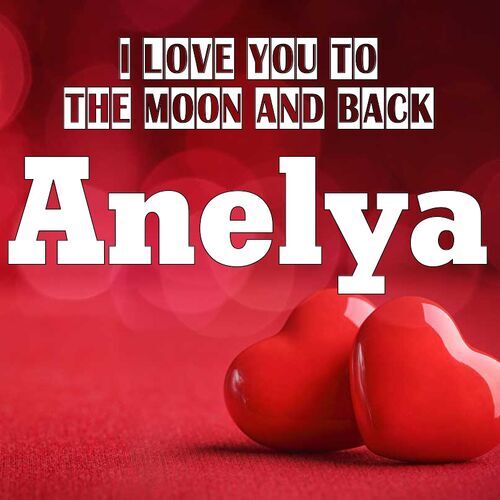 Открытка Anelya I love you to the moon and back