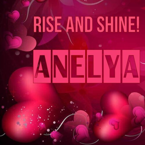 Открытка Anelya Rise and shine!