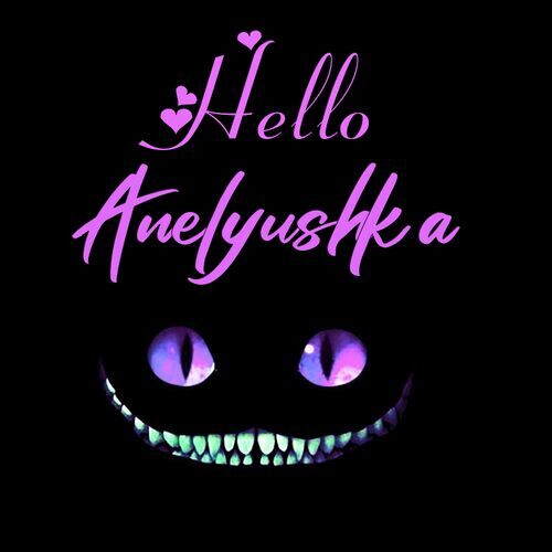 Открытка Anelyushka Hello