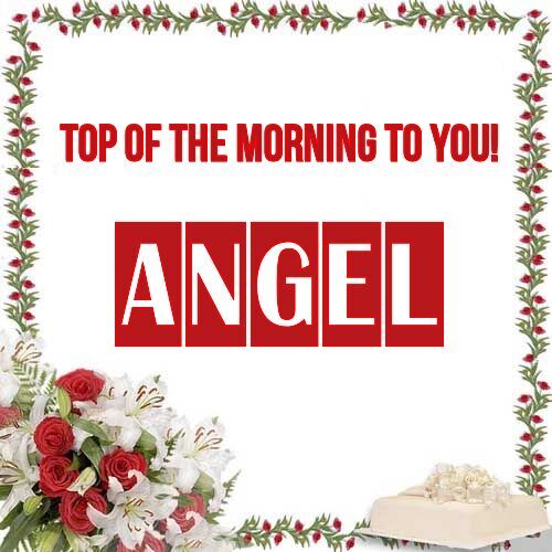 Открытка Angel Top of the morning to you!