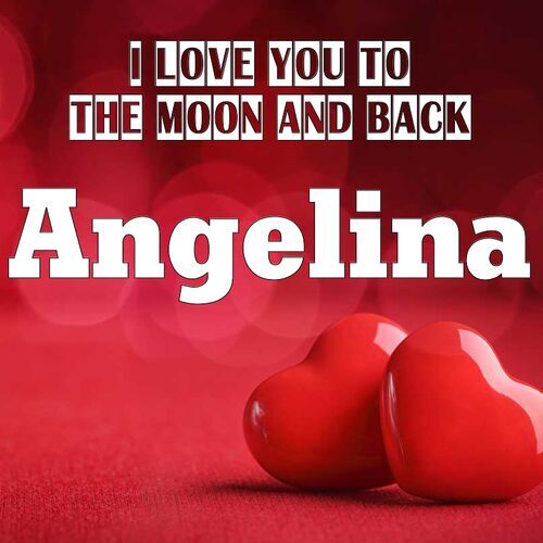 Открытка Angelina I love you to the moon and back