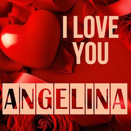 Открытка Angelina I love you