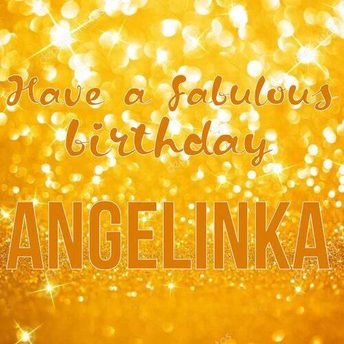 Открытка Angelinka Have a fabulous birthday