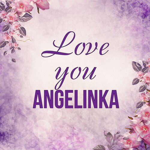 Открытка Angelinka Love you