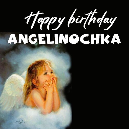 Открытка Angelinochka Happy birthday