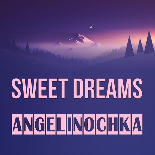 Открытка Angelinochka Sweet dreams