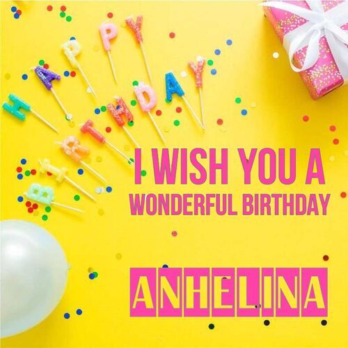 Открытка Anhelina I wish you a wonderful birthday