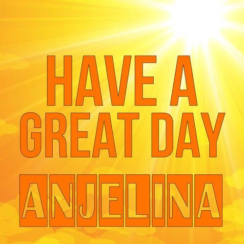 Открытка Anjelina Have a great day