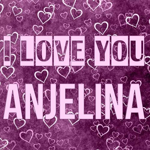 Открытка Anjelina I love you