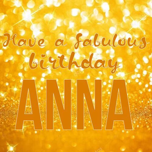 Открытка Anna Have a fabulous birthday