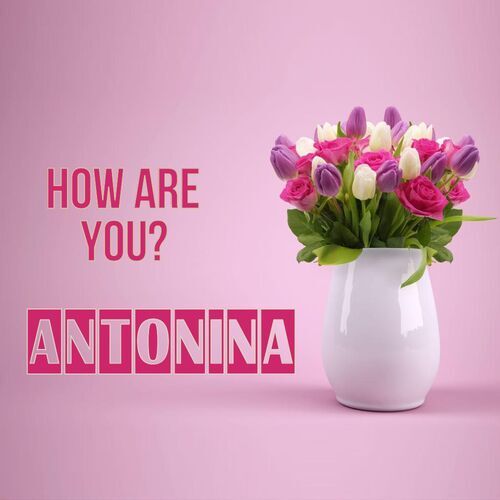 Открытка Antonina How are you?