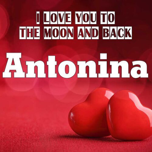 Открытка Antonina I love you to the moon and back