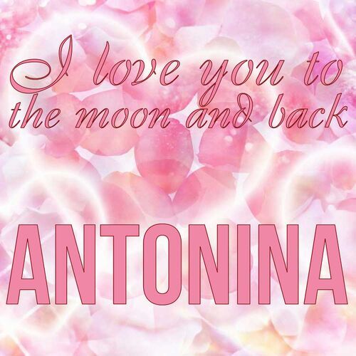 Открытка Antonina I love you to the moon and back