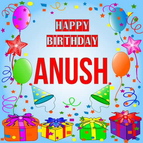 Открытка Anush Happy birthday