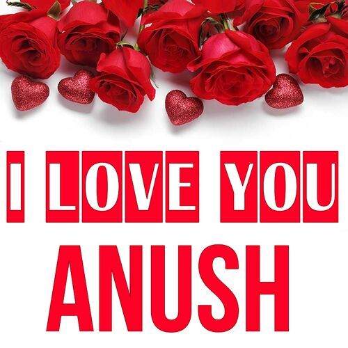 Открытка Anush I love you