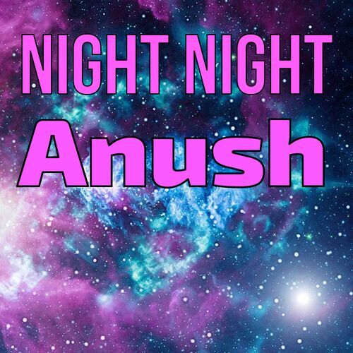 Открытка Anush Night Night