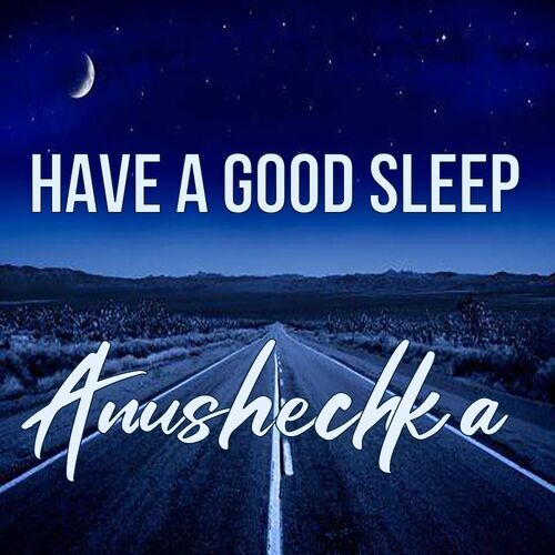 Открытка Anushechka Have a good sleep