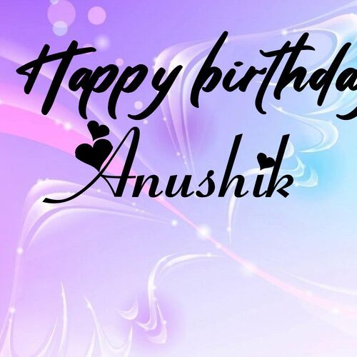 Открытка Anushik Happy birthday