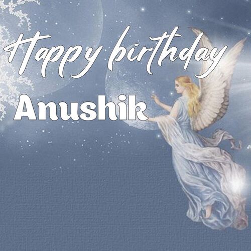 Открытка Anushik Happy birthday