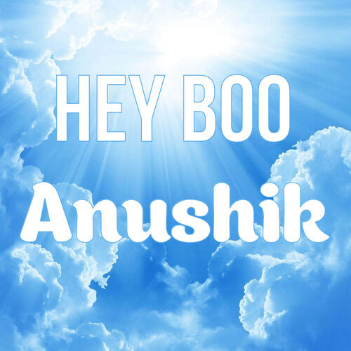 Открытка Anushik Hey boo