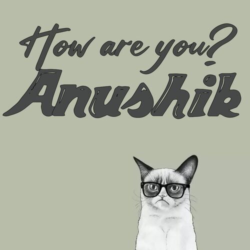 Открытка Anushik How are you?