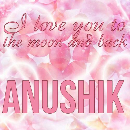 Открытка Anushik I love you to the moon and back