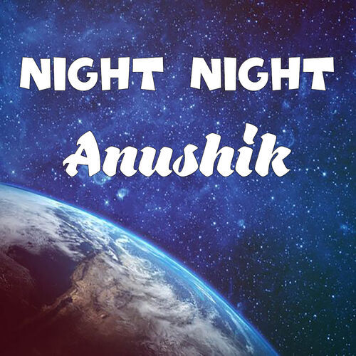 Открытка Anushik Night Night