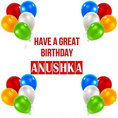 Открытка Anushka Have a great birthday